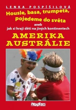 Housle, basa, trumpeta, pojedeme do světa - Amerika, Austrálie